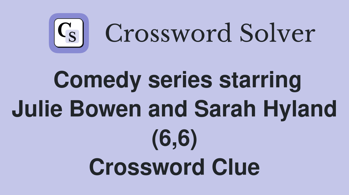 Comedy series starring Julie Bowen and Sarah Hyland (6,6) Crossword